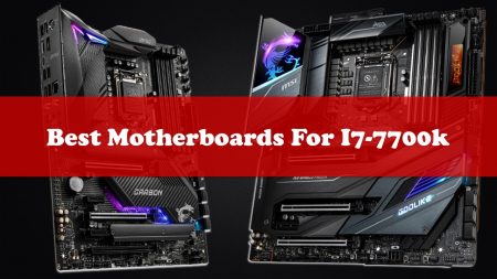 Best Motherboards For i7-7700K
