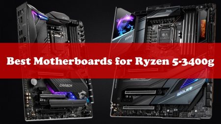 Best Motherboard For Ryzen 5 3400g