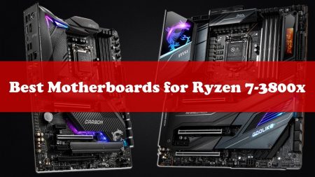 Best Motherboard For Ryzen 7-3800X