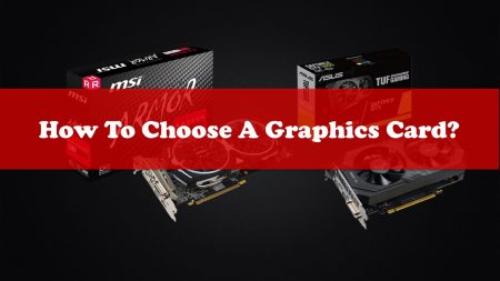 How to Choose a Graphics Card?